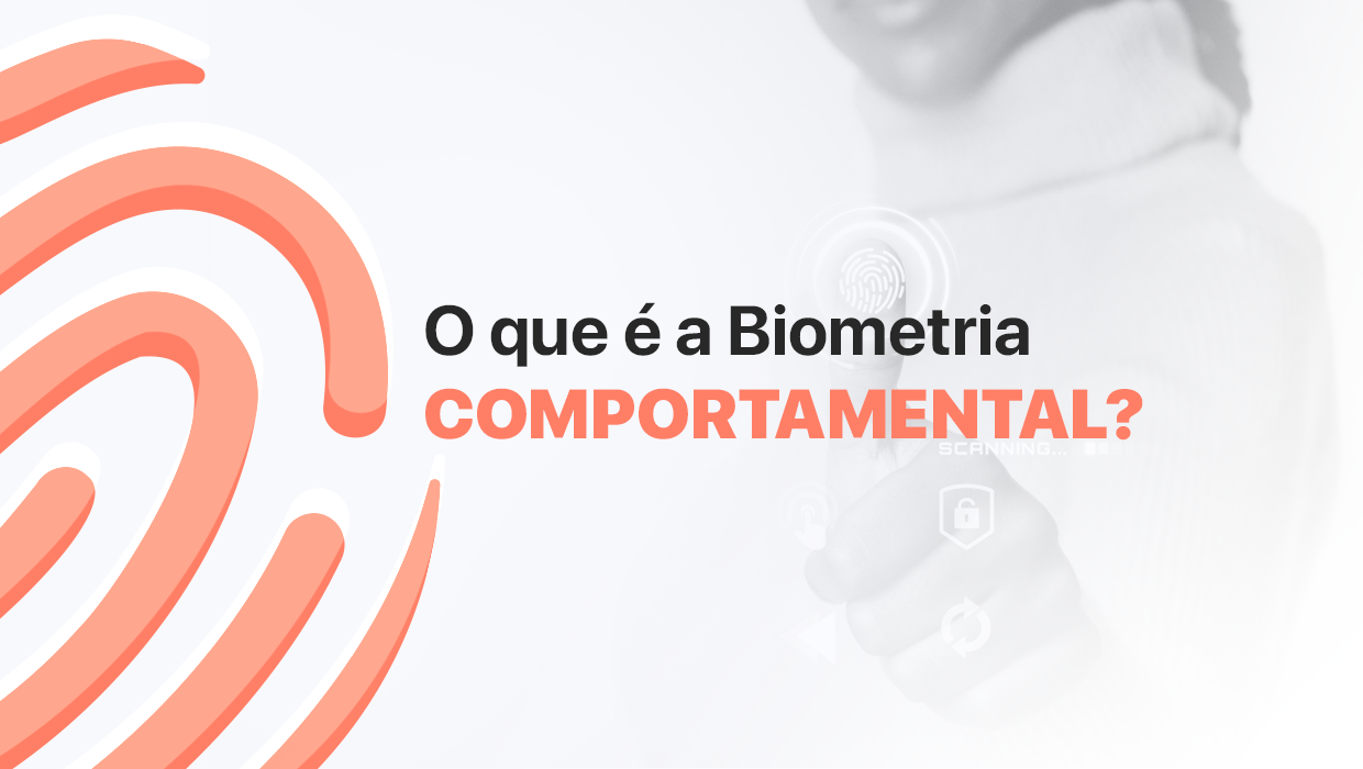 O que é a Biometria Comportamental